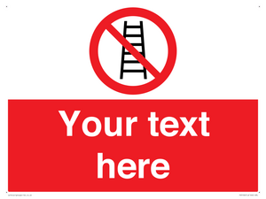 Custom No Ladders Sign